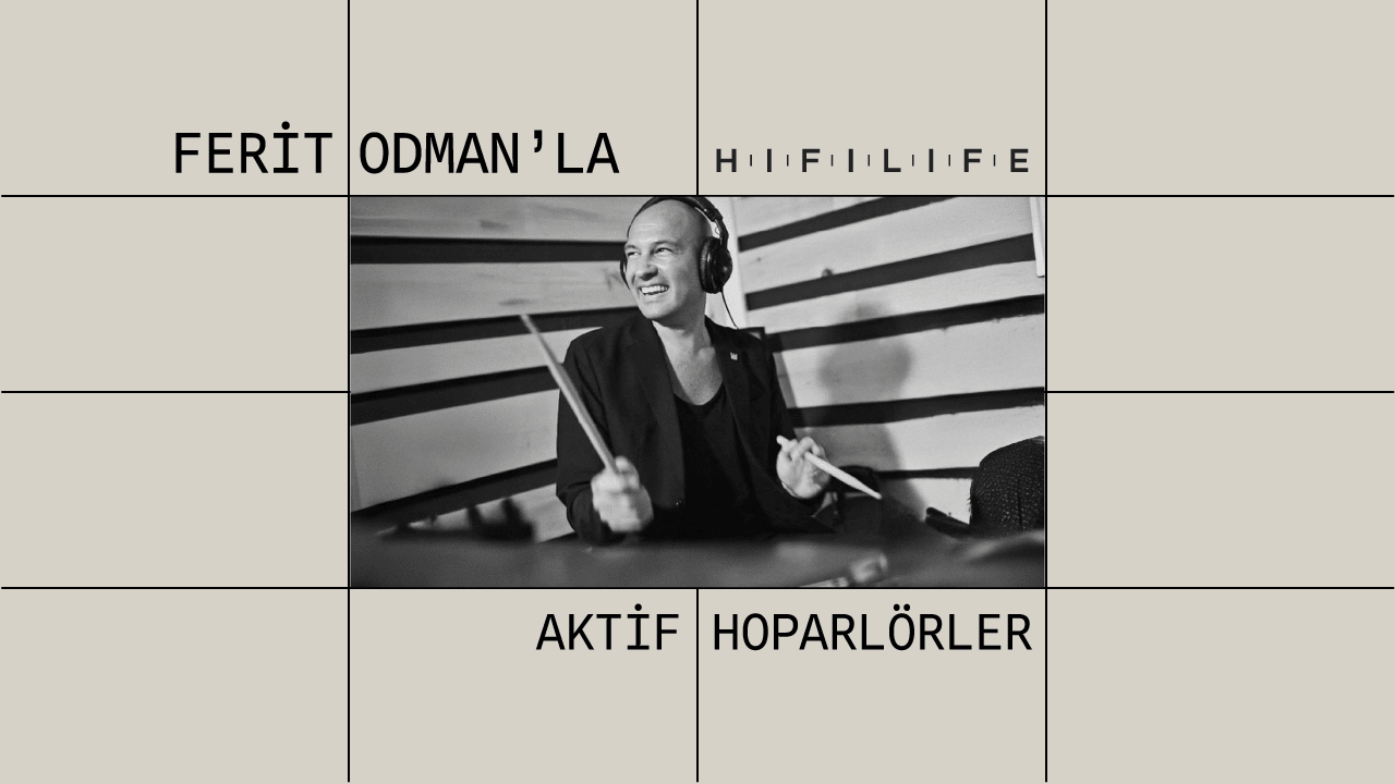 Ferit Odman'la Hi-Fi Sohbetleri